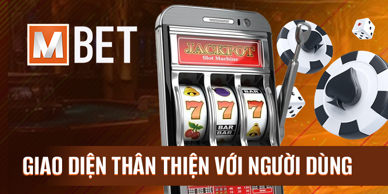 Giao diện thân thiện với người dùng